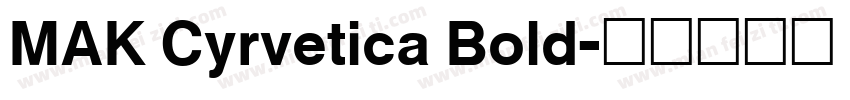 MAK Cyrvetica Bold字体转换